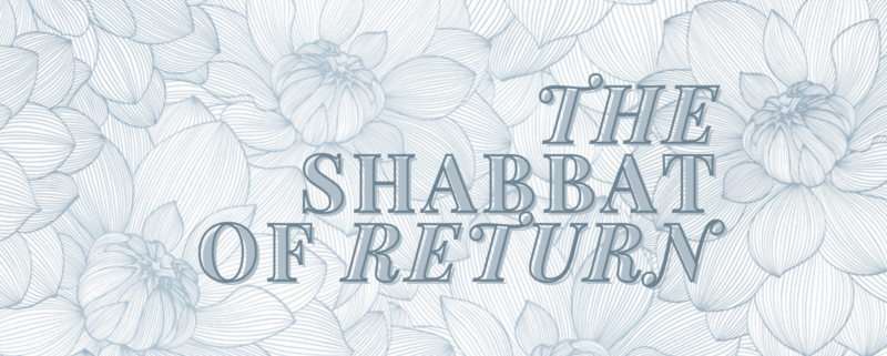 The Shabbat of Return