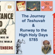 The Journey of Teshuvah & Runway to the High Holy Days 5785