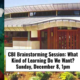 CBI Brainstorming Session: What Kind of Learning Do We Want? Sunday, December 8 at 1pm.