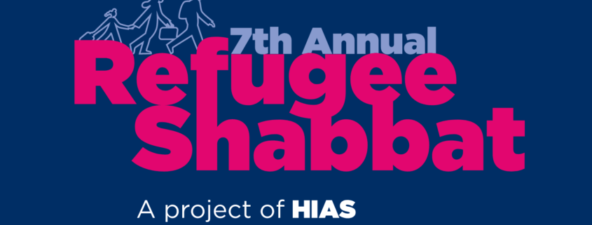 7th Annual Refugee Shabbat; a project of HIAS.