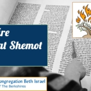 Holy Fire: Shabbat Shemot 5786