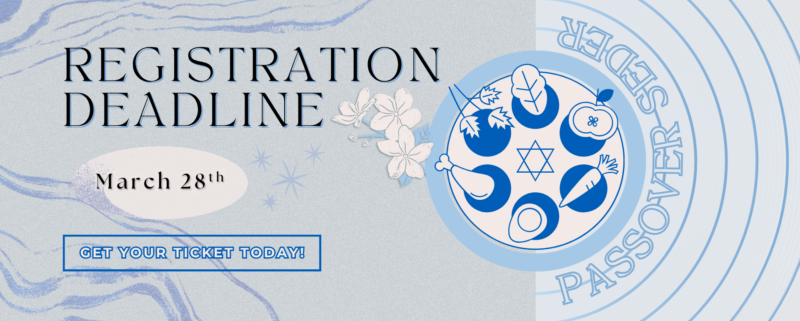 Passover Seder Registration Deadline: March 28, 2026