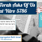 What Torah Asks Of Us: Shabbat Yitro 5786