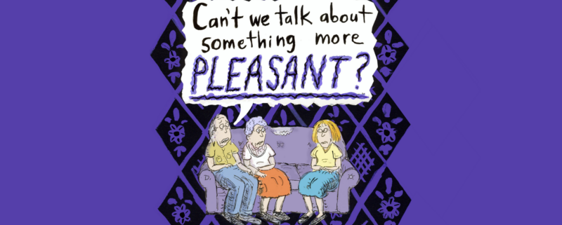 Can't We Talk About Something More Pleasant? by Roz Chast