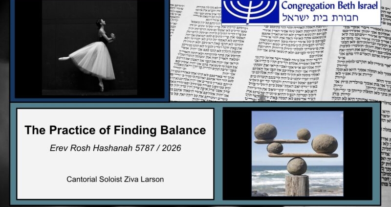 The Practice of Finding Balance: Erev Rosh Hashanah 5787 by Cantorial Soloist Ziva Larson