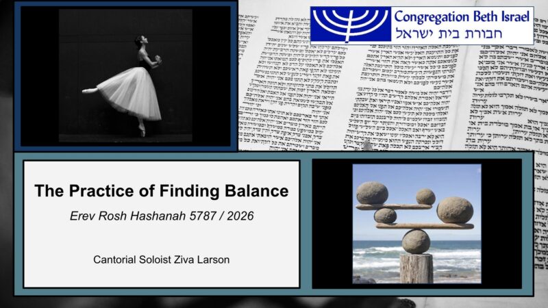 The Practice of Finding Balance: Erev Rosh Hashanah 5787 by Cantorial Soloist Ziva Larson